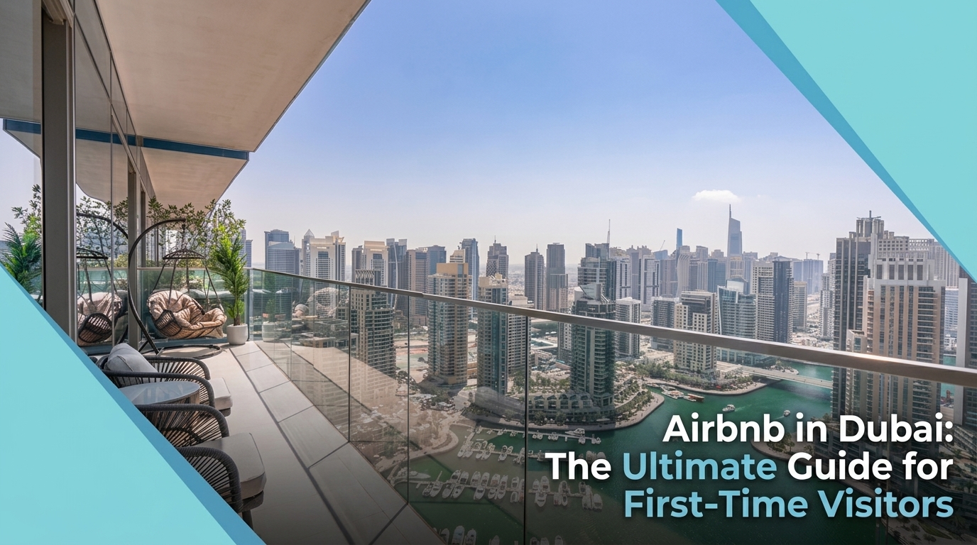 Airbnb in Dubai: The Ultimate Guide for First-Time Visitors