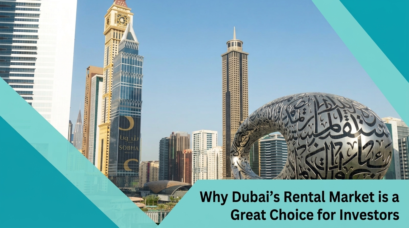 Why Dubai’s Rental Market is a Great Choice for Investors