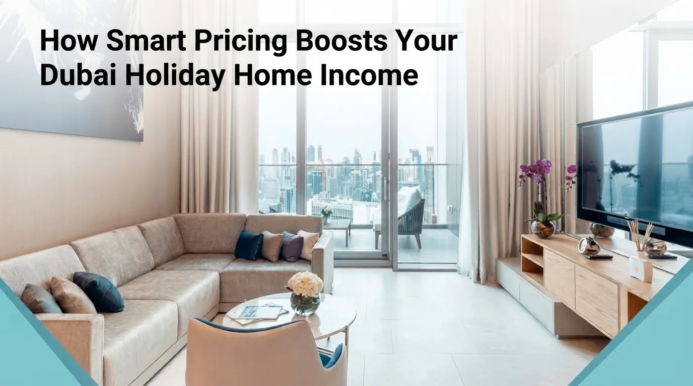 How Smart Pricing Boosts Your Dubai Holiday Home Income